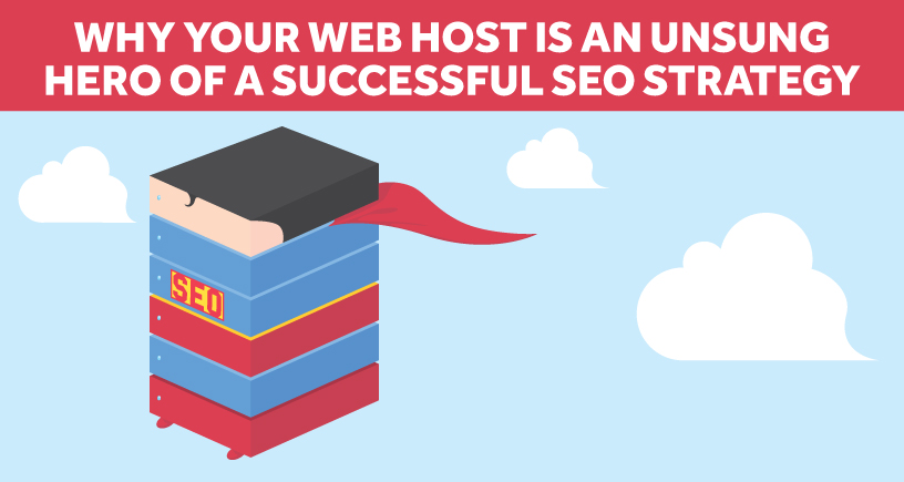 Why your Web Host is an Unsung Hero of a Successful SEO Strategy