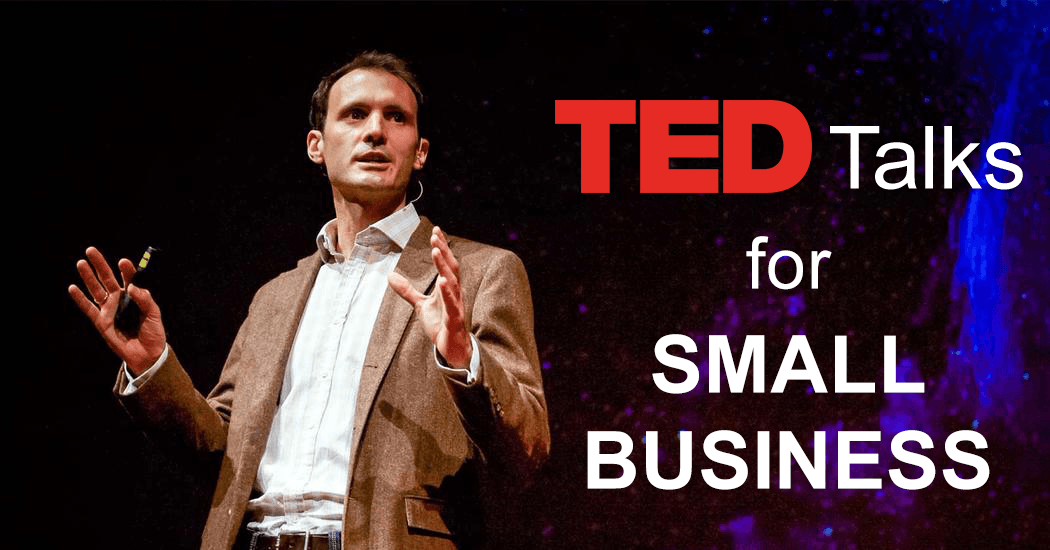 11 TED Talks That Anyone in Small Business Should Watch 11 TED Talks That Anyone in Small Business Should Watch