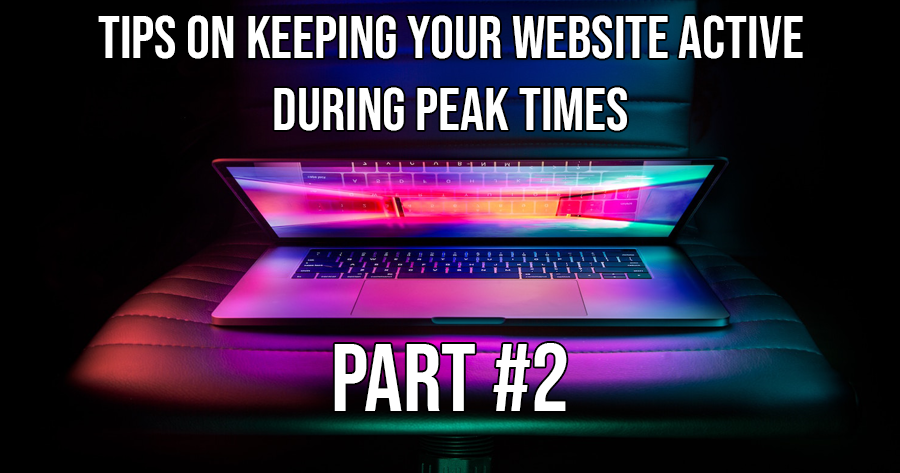Simple Tips for keeping your website alive during peak periods! #2