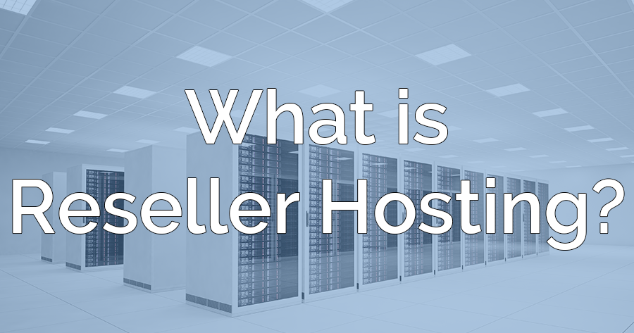 What is Reseller Hosting?